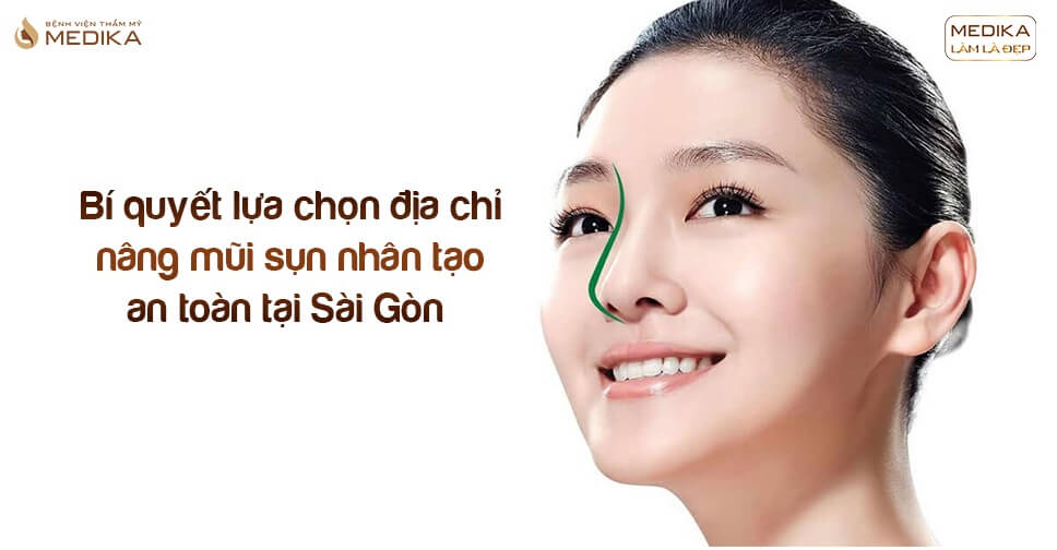 Bí quyết lựa chọn địa chỉ nâng mũi sụn nhân tạo an toàn tại Sài Gòn - Nangmuislinedep.com.vn